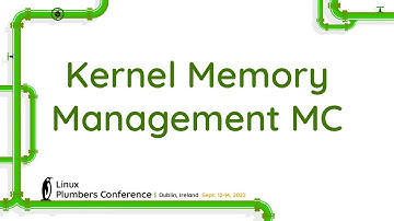 LPC 2022 - Kernel Memory Management MC