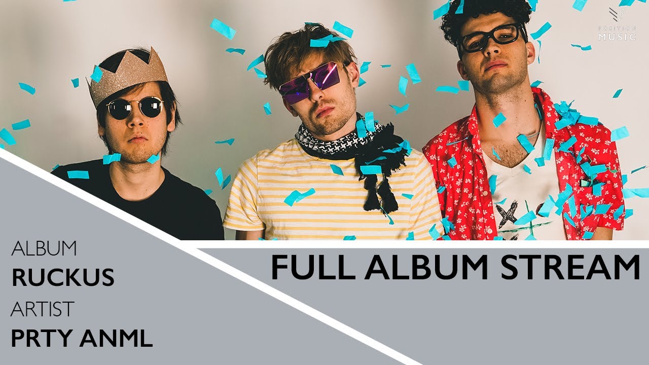 PRTY ANML - "RUCKUS" (Official Full Album Stream)