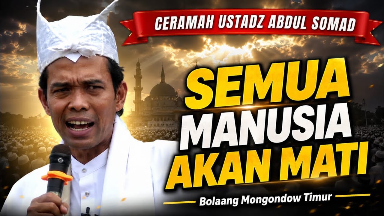 SEMUA JIWA AKAN MATI ‼️ Ceramah Ustadz Abdul Somad