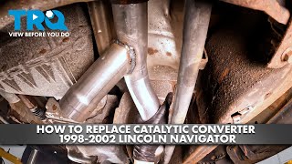 How to Replace Catalytic Converter 19982002 Lincoln Navigator