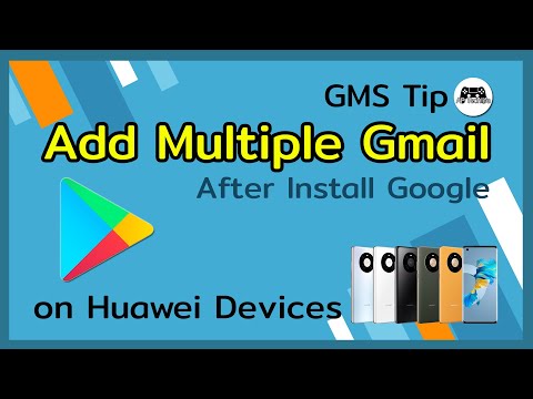 How to Add multiple gmail after install google (GMS) on Huawei เพิ่มอีเมล์หลังจากลง GMS แล้ว