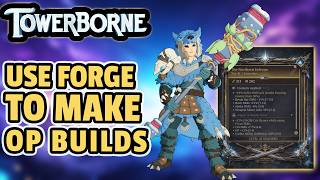 TOWERBORNE: Fuse, Refine, Reforge! How To Use The FORGE To Make OP BUILDS