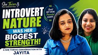 From being Quite to being heard - SHE THRIVE || Podcast with Prerna & Jayita