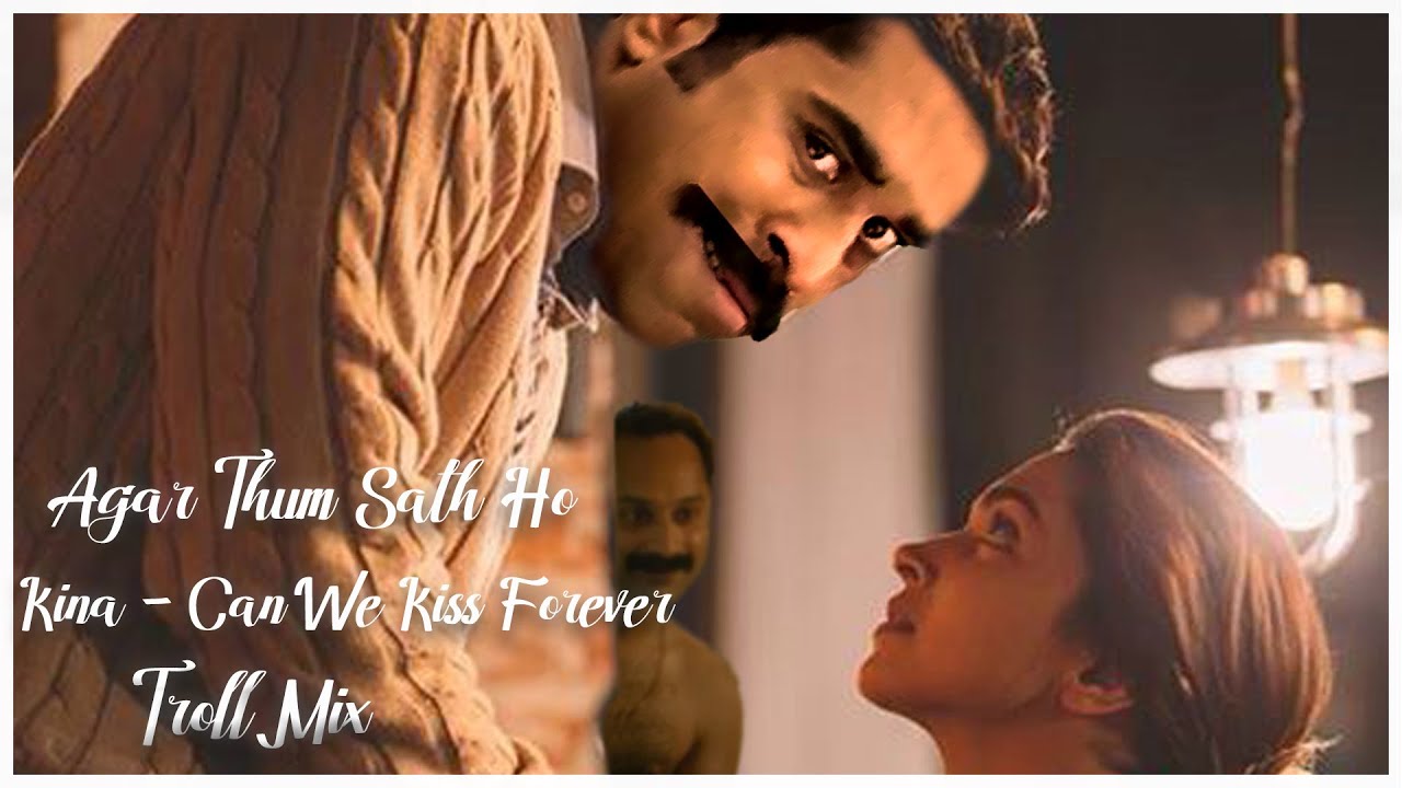 Kina Can We Kiss Forever X Agar Tum Sath Ho Remix Troll Malayalam