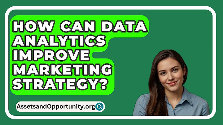 How Can Data Analytics Improve Marketing Strategy? - AssetsandOpportunity.org