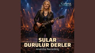 Sular Durulur Derler (Feat. Sahra) (Anatolia Folk Version)