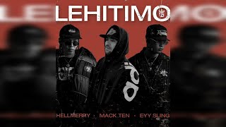 #LEHITIMO - HELLMERRY x MACK TEN x EYY SLING (Official Audio)