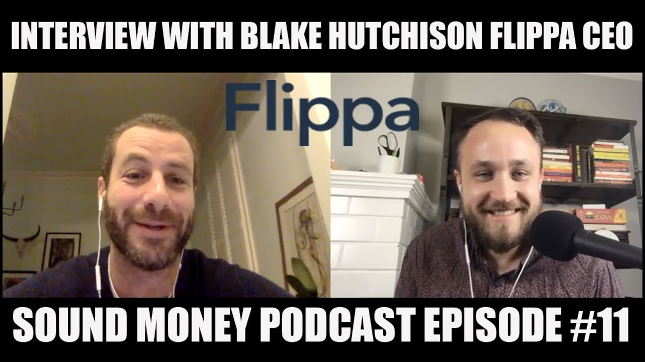 The Sound Money Podcast - Interview with Blake Hutchison CEO of FLIPPA