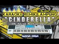 Cinderella  karaoke remix lampung  nada pria