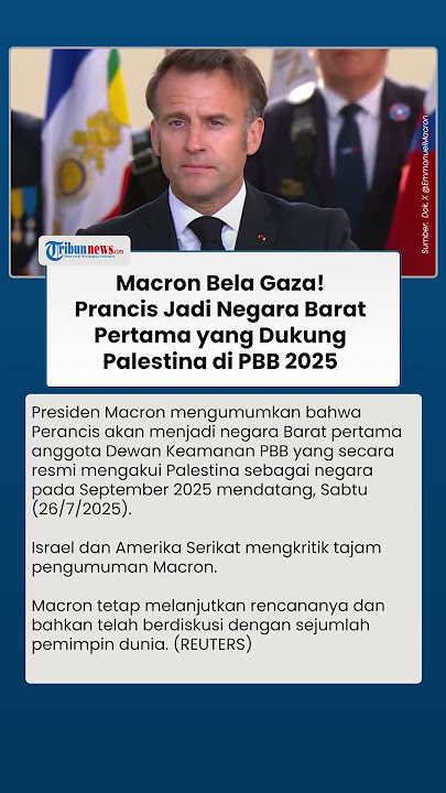 Presiden Macron Siap Akui Palestina, Prancis Jadi Negara Barat Pertama yang Akui Plaestina di PBB