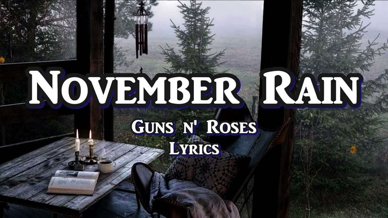 Guns N' Roses - November Rain (Lyrics) - YouTube