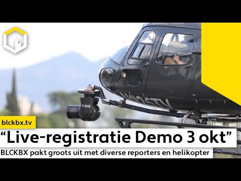 "Live-registratie Demo 3 oktober", BLCKBX pakt groots uit met diverse reporters en helikopter...