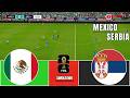 MÉXICO vs SERBIA DUELE EL ORGULLO! | RUMBO AL MUNDIAL  predictive simulación