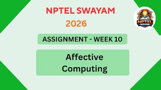 NPTEL Affective Computing ASSIGNMENT 10 ANSWERS | Week 10 JAN 2026 #nptel#swayamsolver