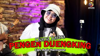 PENGEN DIJENGKING - DIANA SASTRA