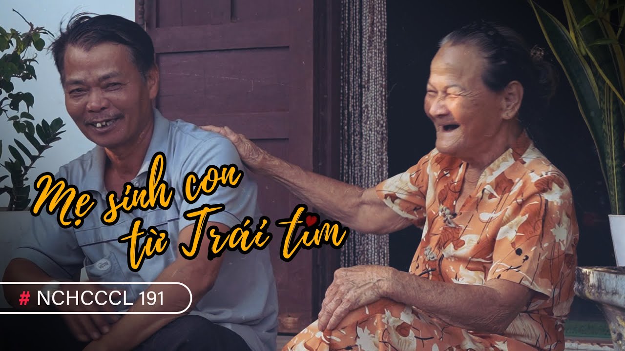 NCHCCCL 191: MẸ SINH CON TỪ TRÁI TIM