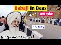 BABAJI IN BEAS | 15 MAY | DARSHAN 😍 | DHUN SUN KAR MANN SAMJHAAYI