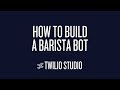 How to Build a Barista Bot in Twilio Studio