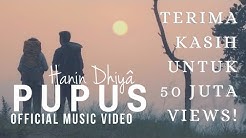 HANIN DHIYA - PUPUS (Official Music Video) 2018  - Durasi: 8:41. 
