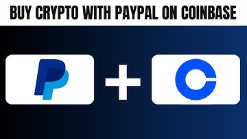 How to Buy Crypto With PayPal on Coinbase (2025)