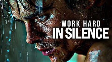 WORK HARD IN SILENCE, SHOCK THEM WITH YOUR SUCCESS - Best Motivational Speech