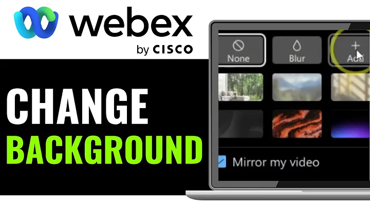 How to Change Background on Webex 2025 (Detailed Guide)