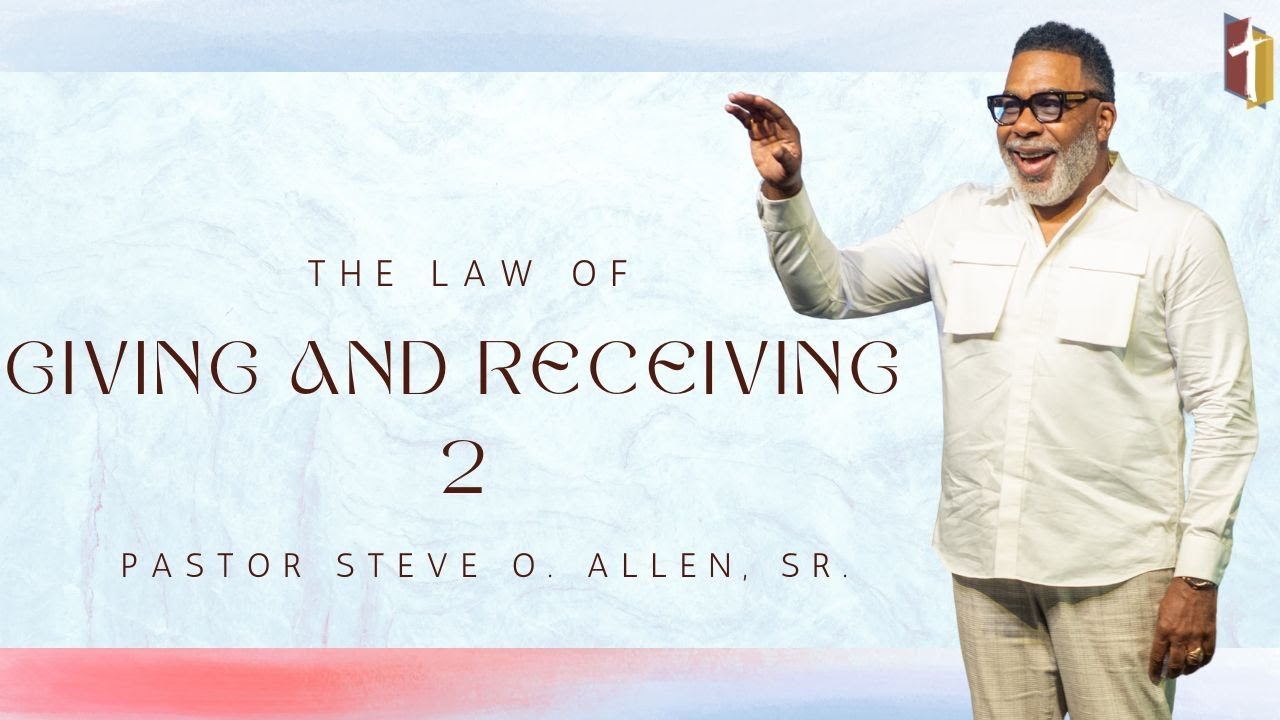 The Law of Giving and Receiving Pt.2 - Pastor Steve O. Allen, Sr. - YouTube