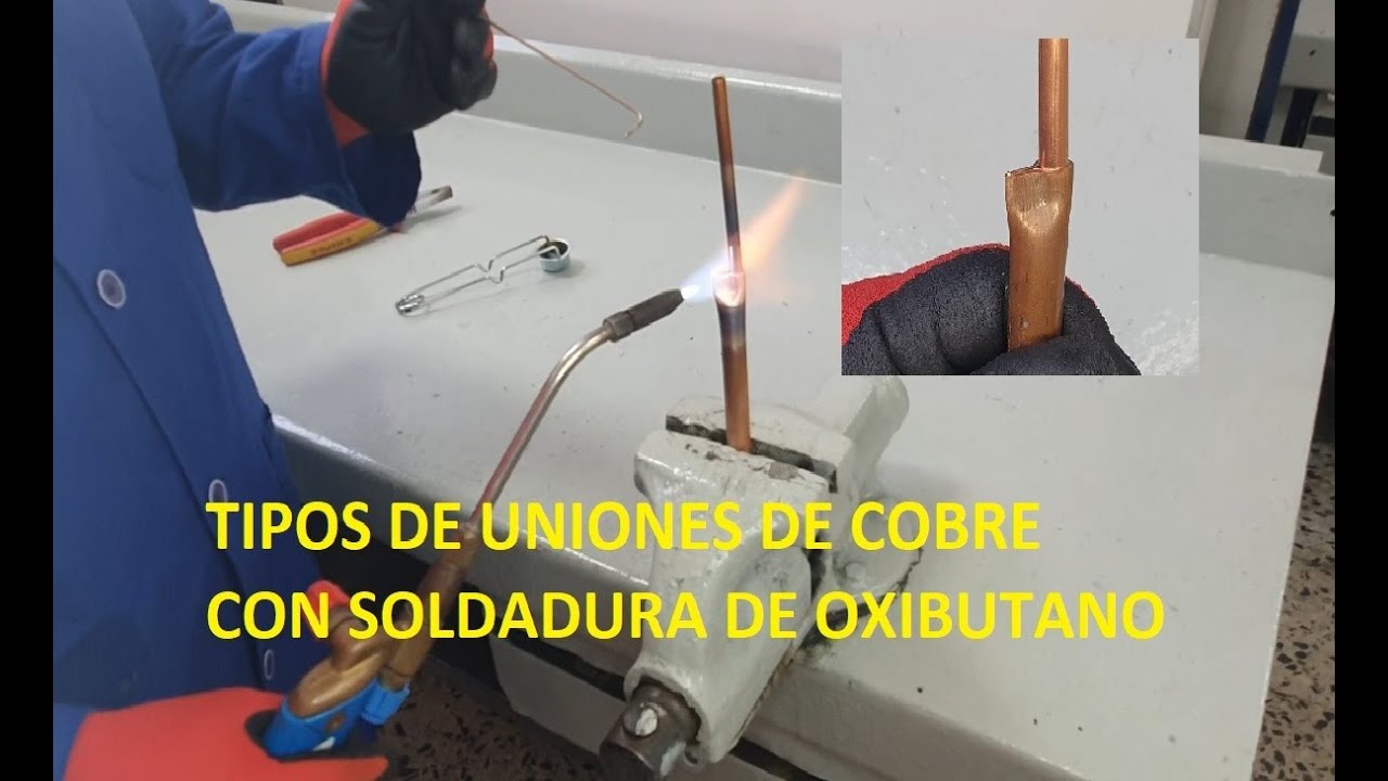 TIPOS DE UNIONES DE COBRE CON SOLDADURA DE OXIBUTANO