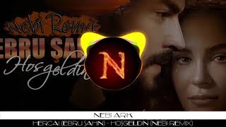 HERCAİ (EBRU ŞAHİN) - HOŞGELDİN (NEBİ REMİX)🎵🎶 Resimi