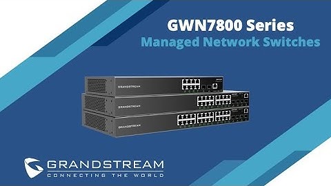 Introduction to the GWN7800 Series of Managed Network Switches