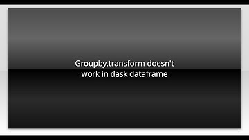 Groupby.transform doesn