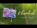 KHWAHISH | Tanzeel Khan | Chahat Tandon | DASTAAN