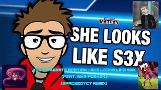 Your Favorite Martian - She Looks Like S3X (Feat. Mike Posner) (SpaceboyCT Remix)