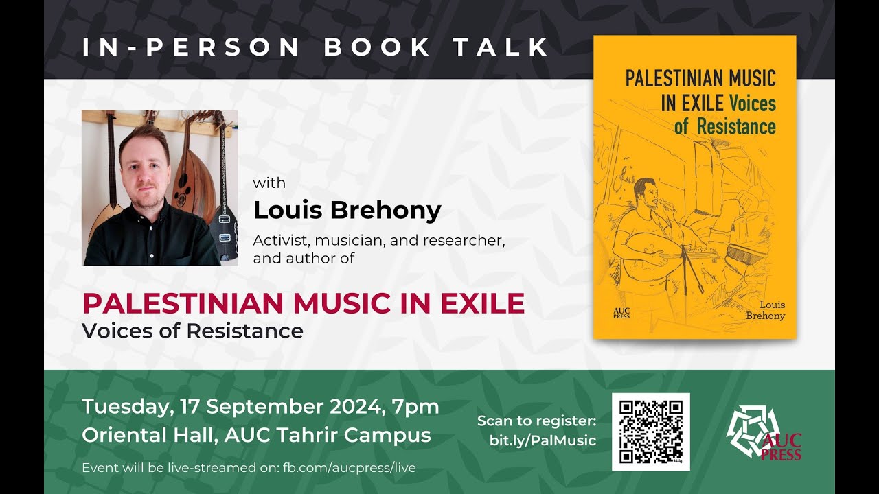 Book Talk of "Palestinian Music in Exile Voices of Resistance" with Louis Brehony