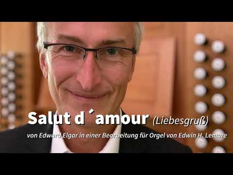 Salut d´ amour, E. Elgar für Orgel