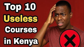 Top 10 Most Useless Courses in Kenya 2026