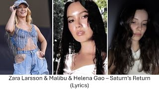 Zara Larsson & Malibu & Helena Gao - Saturn’s Return (Lyrics)