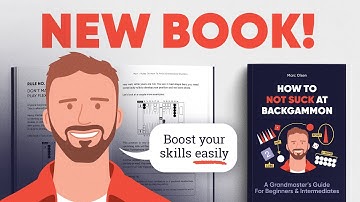 How To Not Suck At Backgammon - A Grandmaster’s Guide For Beginners & Intermediates