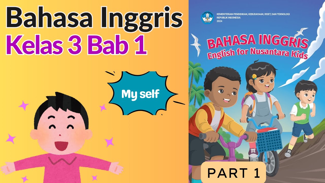Bahasa Inggris Kelas 3 SD | My Self | English for Nusantara Kids | PART ...