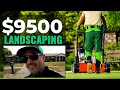 $9500 Landscaping Job Walkthrough and Time-Lapse