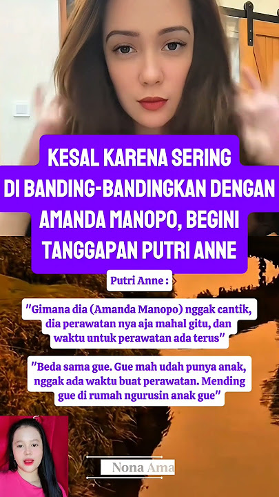 Kesal sering di banding-bandingkan dengan Amanda Manopo, begini tanggapan Putri Anne
