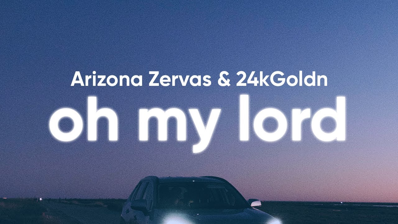 Arizona Zervas & 24kGoldn - Oh My Lord (Clean - Lyrics) - YouTube