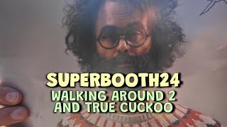 SuperBooth24 Day 1  Walk Around 2 and True Cuckoo