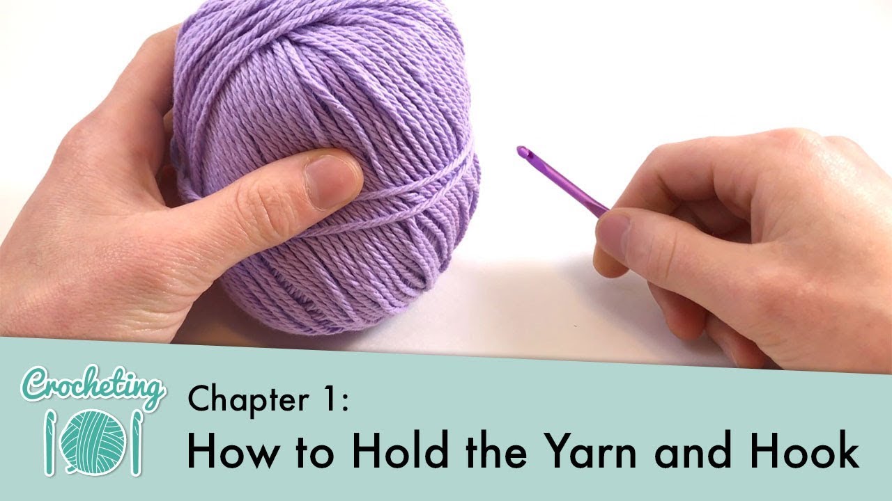 How to Hold the Yarn and Hook