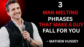 3 Manmelting Phrases That Make A Guy Fall For Youmatthew Husseybest Motivaional