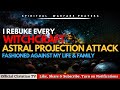 Prayer against astral projection attack  spiritual warfare prayers