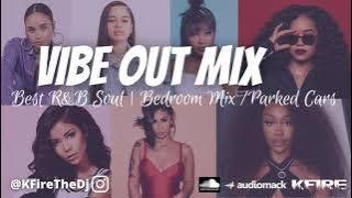 Vibe Out Mix | Best R&B Soul | Bedroom Mix | Parked Cars [SZA, H.E.R, Kehlani, Jhene Aiko & More]