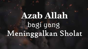 Azab Allah bagi yang meninggalkan Sholat - Ustadz Khalid bin Walid Lc.