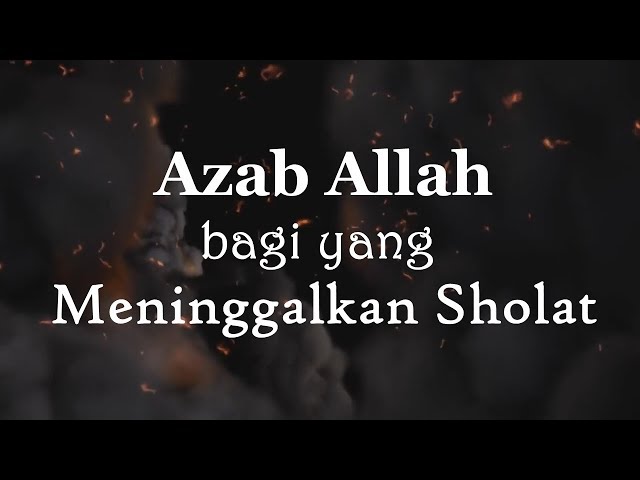 Azab Allah bagi yang meninggalkan Sholat - Ustadz Khalid bin Walid Lc. class=