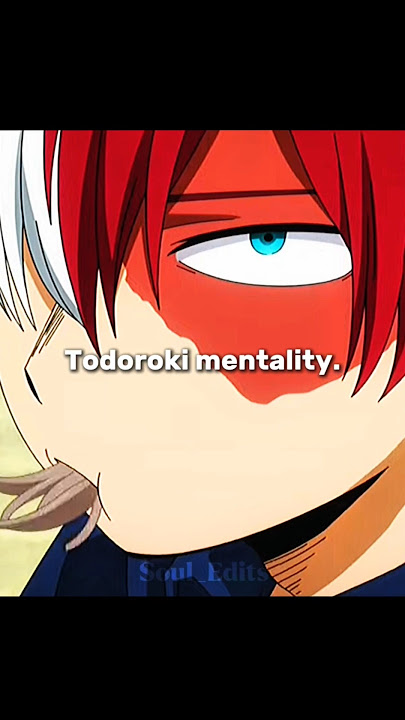 Todoroki mentality//My Hero Academia #anime#mha#myheroacademia#todoroki#shoto#core#mentality